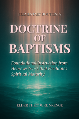 Elementary Doctrines (Doctrine of Baptisms, Book #3)